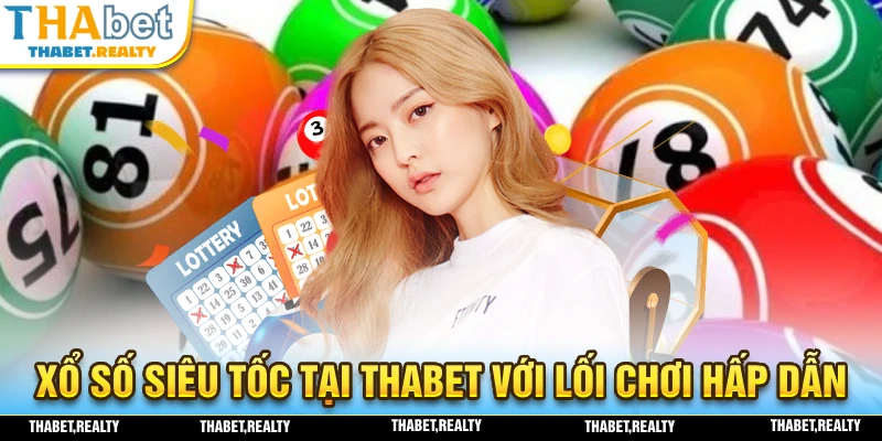 Xổ số siêu tốc với lối chơi hấp dẫn và kết quả trả về nhanh chóng